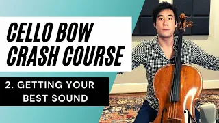 Cello Bow Crash Course - 2. Getting Your Best Sound