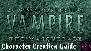 Episode 6: Vampire: The Masquerade 20th Anniversary Character Creation Guide