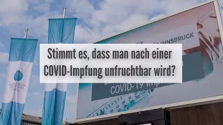 Stimmt es, dass man nach einer COVID-Impfung unfruchtbar wird?