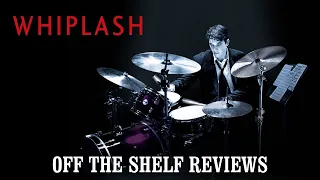 Whiplash Review - Off The Shelf Reviews