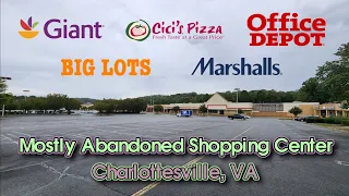Mostly Abandoned Shopping Center - Charlottesville, VA