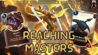 Reaching MASTERS With Kayle Zoe Noxus! Is This The Best Kayle Deck?? | Legends of Runeterra