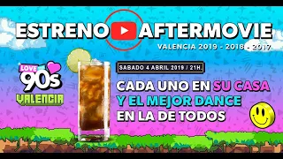 🔴ESTRENO🔴 Aftermovie  Love The 90's Valencia 2019_2018_2017