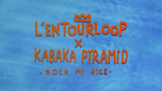 L'ENTOURLOOP - Rock Mi Nice Ft. Kabaka Pyramid (Official Audio)