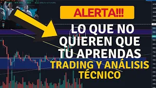 LA VERDAD DEL ANÁLISIS TÉCNICO, NO QUIEREN QUE TU SEPAS ENTENDER EL MUNDO DEL TRADING