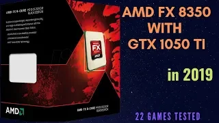 AMD FX 8350 with GTX 1050 Ti in 2019