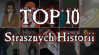 10 Najlepszych Strasznych Historii (5 lat kanału)