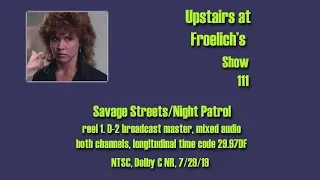 Savage Streets/Night Patrol  Upstairs at Froelich's Show 111