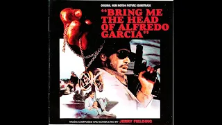 BRING ME THE HEAD OF ALFREDO GARCIA (1974): by Jerry Fielding (%)