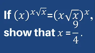 Q98 | If (𝑥)^(𝑥√𝑥)=(𝑥√𝑥)^𝑥, show that 𝑥=9/4 | If (𝑥)^(𝑥√𝑥) = (𝑥√𝑥)^𝑥 show that x = 9 / 4