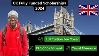 UK FULLY FUNDED SCHOLARSHIPS 2024 || FULL TUITION FEES || £20,000 LIVING ALLOWANCE