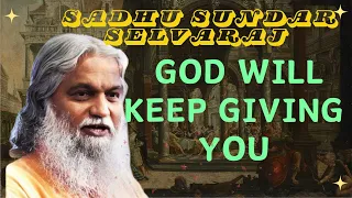 Sadhu Sundar Selvaraj ★  God Will Keep Giving You