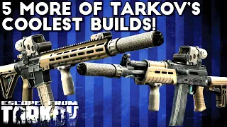 Five More of Tarkov's Coolest Builds: Tan Man Edition | Escape From Tarkov