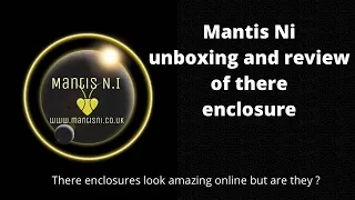Mantis enclosure unboxing