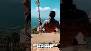 Swinging in Thailand 🇹🇭 while seeing Myanmar 🇲🇲 #swing #thailand #myanmar #travel #border