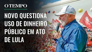 Novo pede investigação de ato de Lula no dia 1º de maio