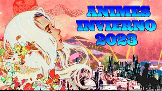 ¡QUE ANIMES VER! TEMPORADA INVIERNO 2023