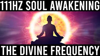 111hz 》The Divine Frequency 》Soul Awakening Meditation Music 》Spiritual Healing Music