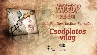 José, Pit, DEV, Justice, FankaDeli - Csodálatos világ (MFLP 2015)