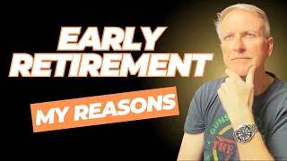 3 reasons Why I Retired Early at 44 (#3 is Key)