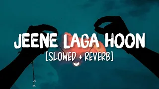 Jeene Laga Hoon [Slowed+Reverb] Song Lyrics | Atif Aslam, Shreya Ghoshal