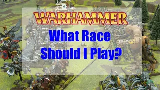 What Race Should I Play? - Warhammer Fantasy Battles 8th Edition