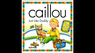 Caillou Just Like Daddy