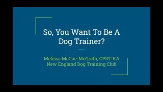 So, You Want To Be A Dog Trainer!