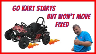 Go kart starts but wont move FIXED