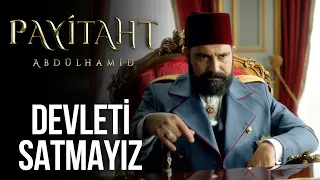 Biz Devletimizi Satmayız | Payitaht Abdülhamit 21. Bölüm