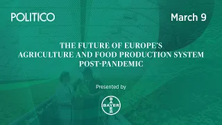 The future of Europe’s agri-food production system post-pandemic | POLITICO Events