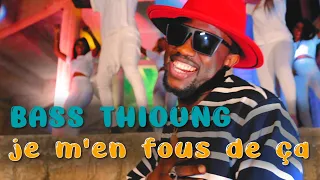 Bass Thioung - Je M'En Fous de Ça (Clip Officiel)