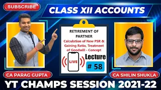 Class XII (Session 2021-22) : Accounts - Lecture 58 | Topic : Retirement of Partner | YTCHAMPS