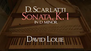 Scarlatti | Sonata K. 1 in D minor | David Louie