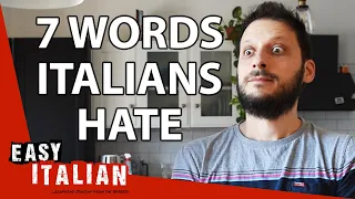 7 Words Italians Hate | Easy Italian 42