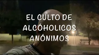 EL CULTO DE ALCOHÓLICOS ANÓNIMOS