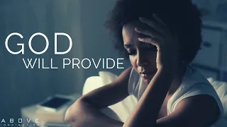 GOD WILL PROVIDE | Overcoming Anxiety - Inspirational & Motivational Video