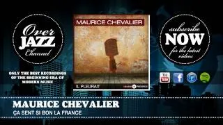 Maurice Chevalier - Ça Sent Si Bon la France