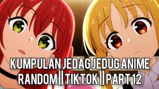 Kumpulan Jedag Jedug Anime Random Keren Dan Lucu || TIKTOK || PART 12