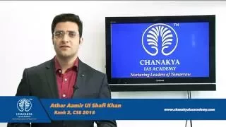 Athar Aamir, IAS, Rank 2, CSE 2015 shared his views on Mock interview of Chanakya IAS Academy