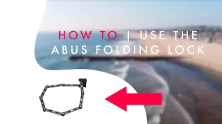 How To | Use the ABUS Folding Lock