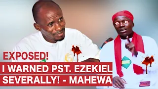 I WARNED EZEKIEL SEVERALLY! MGANGA MAHEWA REVEALS THE BIG SECRET