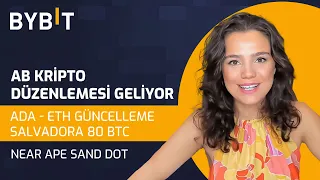 AB KRİPTO DÜZENLEMESİ GELİYOR🇪🇺 ADA - ETH GÜNCELLEME♨️ SALVADORA 80 BTC❗ NEAR APE SAND DOT💡