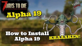 7 Days to Die Alpha 19 | How to INSTALL Alpha 19 experimental! @Vedui42