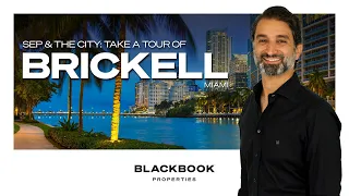 Breaking Down Brickell's Three Neighborhoods in Miami