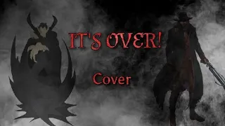 IT'S OVER! Cover From Dracula The Musical