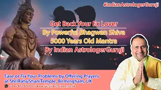 Get Back Your Ex Lover By Powerful Bhagwan Shiva🙏 5000 Years Old Mantra By #IndianAstrologerGuruji