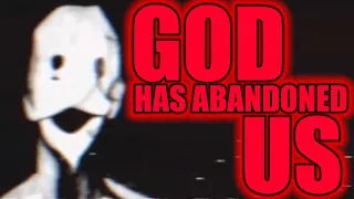 GOD HAS ABANDONED US - Gateway to the Mind: Analog Horror