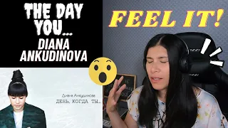 DIANA ANKUDINOVA - THE DAY YOU... (Official Lyric Video) REACTION l FEEL IT!
