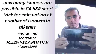 how many isomers are possible in C4 h8# short trick for calculation of number of isomers in alkenes